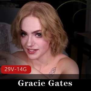 欧美女神Gracie_Gates资源合集，14.6G视频容量，颜值身材双担当，私拍剧情一应俱全